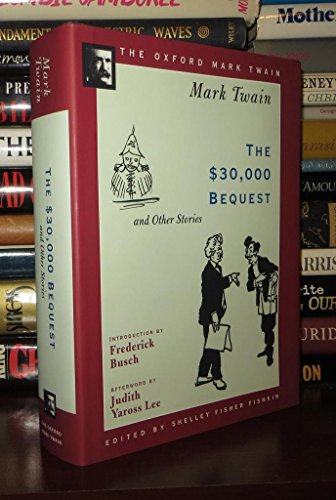 Beispielbild fr The $30,000 Bequest and Other Stories (1906) (Oxford Mark Twain) zum Verkauf von Ergodebooks