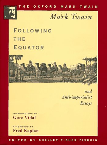 9780195101515: Following the Equator and Anti-imperialist Essays (1897,1901,1905) (The ^AOxford Mark Twain)