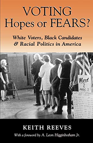 Beispielbild fr Voting Hopes or Fears?: White Voters, Black Candidates, and Racial Politics in America zum Verkauf von BooksRun