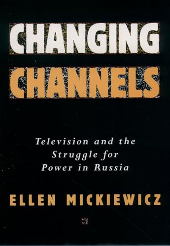 Stock image for Changing Channels: Television and the Struggle for Power in Russia for sale by LEFT COAST BOOKS