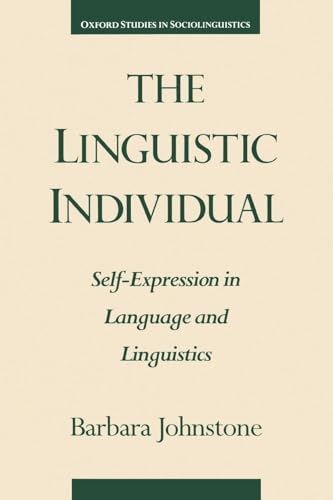 Stock image for The Linguistic Individual: Self-Expression in Language and Linguistics (Oxford Studies in Sociolinguistics) for sale by Chiron Media
