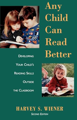 Beispielbild fr Any Child Can Read Better: Developing Your Child's Reading Skills Outside the Classroom zum Verkauf von Wonder Book