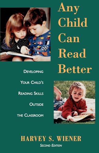 Imagen de archivo de Any Child Can Read Better : Developing Your Child's Reading Skills Outside the Classroom a la venta por Better World Books: West