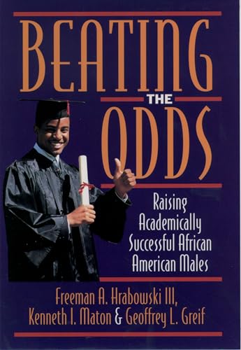 Beispielbild fr Beating the Odds: Raising Academically Successful African American Males zum Verkauf von Wonder Book