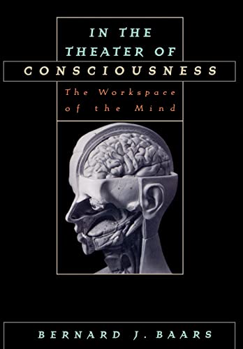 9780195102659: In the Theater of Consciousness: The Workspace of the Mind