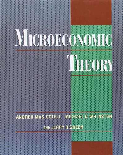 Microeconomic Theory - Mas-Colell, Andreu|Whinston, Michael D.|Green, Jerry R.
