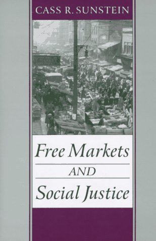 Free Markets and Social Justice (9780195102727) by Sunstein, Cass R.