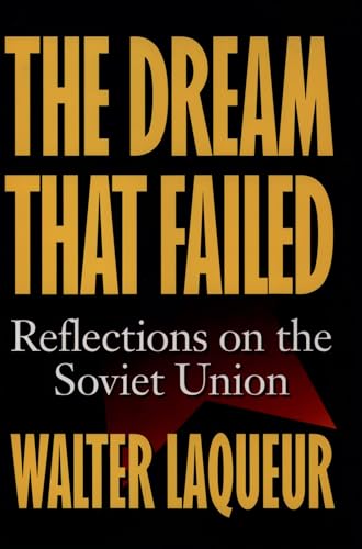 The Dream that Failed: Reflections on the Soviet Union (Galaxy Books) (9780195102826) by Laqueur, Walter