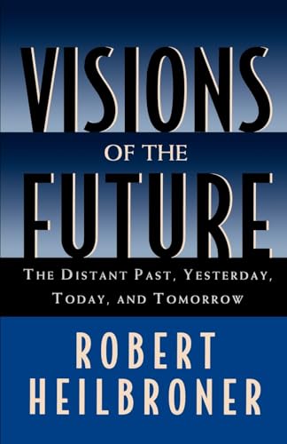 9780195102864: Visions of the Future: The Distant Past, Yesterday, Today, and Tomorrow (Oxford American Lectures)