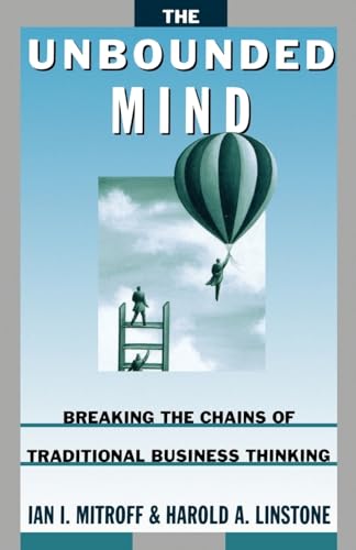 Stock image for The Unbounded Mind: Breaking the Chains of Traditional Business Thinking for sale by St Vincent de Paul of Lane County