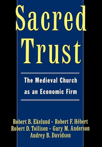 Stock image for Sacred Trust: The Medieval Church as an Economic Firm for sale by The Maryland Book Bank