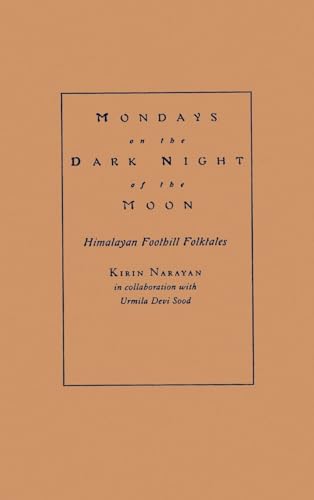 Beispielbild fr Mondays on the Dark Night of the Moon : Himalayan Foothill Folktales zum Verkauf von Better World Books