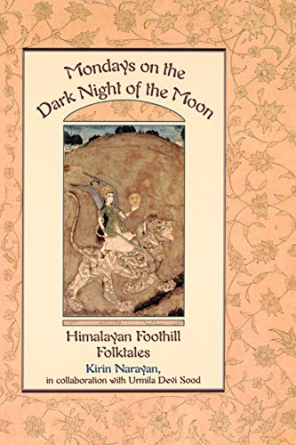 Imagen de archivo de Mondays on the Dark Night of the Moon: Himalayan Foothill Folktales a la venta por Chiron Media