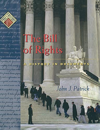 The Bill of Rights: A History in Documents (Pages from History) (9780195103540) by Patrick, John J.