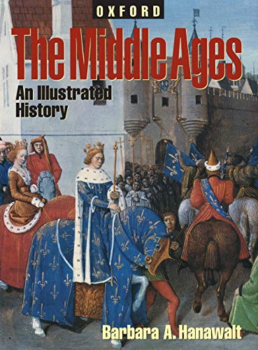 Beispielbild fr The Middle Ages: An Illustrated History (Oxford Illustrated History) zum Verkauf von New Legacy Books