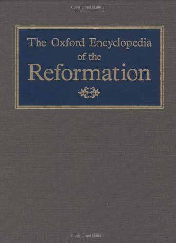 Beispielbild fr The Oxford Encyclopedia of the Reformation (Volume 1): Abst-Doop zum Verkauf von Anybook.com