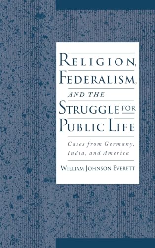 Beispielbild fr Religion, Federalism, and the Struggle for Public Life: Cases from Germany, India, and America zum Verkauf von Books From California