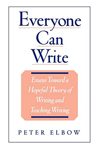 Imagen de archivo de Everyone Can Write: Essays Toward a Hopeful Theory of Writing and Teaching Writing a la venta por ThriftBooks-Dallas