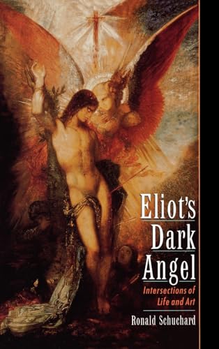 Stock image for Eliot's Dark Angel: Intersections of Life and Art for sale by ThriftBooks-Atlanta