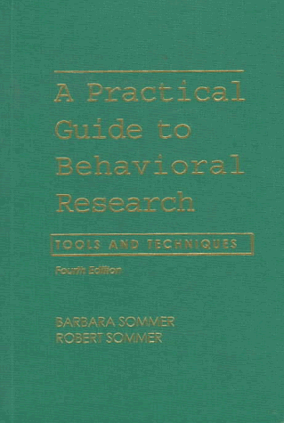 Stock image for A Practical Guide to Behavioral Research: Tools and Techniques for sale by ThriftBooks-Dallas