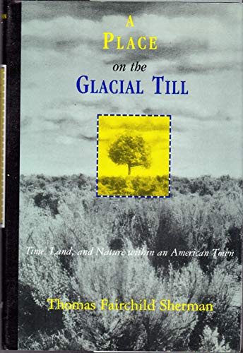 A Place on the Glacial Till: Time, Land, and Nature within an American Town