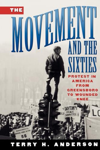 Beispielbild fr The Movement and The Sixties: Protest in America from Greensboro to Wounded Knee zum Verkauf von SecondSale