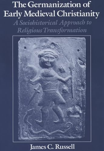 Imagen de archivo de The Germanization of Early Medieval Christianity: A Sociohistorical Approach to Religious Transformation a la venta por Blackwell's