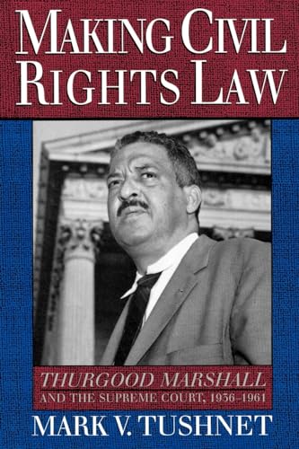 Beispielbild fr Making Civil Rights Law : Thurgood Marshall and the Supreme Court, 1936-1961 zum Verkauf von Better World Books