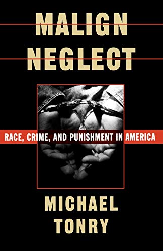 Stock image for Malign Neglect: Race, Crime, and Punishment in America for sale by SecondSale