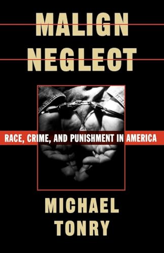 Stock image for Malign Neglect: Race, Crime, and Punishment in America for sale by SecondSale