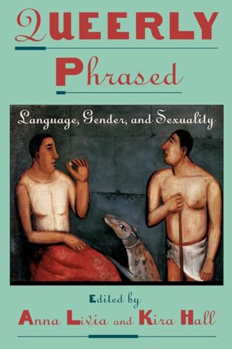 Stock image for Queerly Phrased: Language, Gender, and Sexuality for sale by ThriftBooks-Atlanta