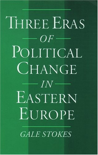 Beispielbild fr Three Eras of Political Change in Eastern Europe zum Verkauf von Better World Books