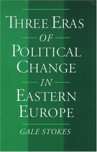 Imagen de archivo de Three Eras of Political Change in Eastern Europe a la venta por Better World Books