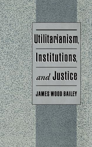 Beispielbild fr Utilitarianism, Institutions, and Justice zum Verkauf von Better World Books