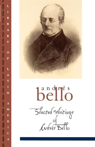 Stock image for Selected Writings of Andres Bello for sale by Priceless Books