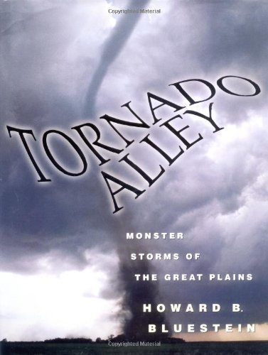 Tornado Alley: Monster Storms of the Great Plains - Bluestein, Howard B.