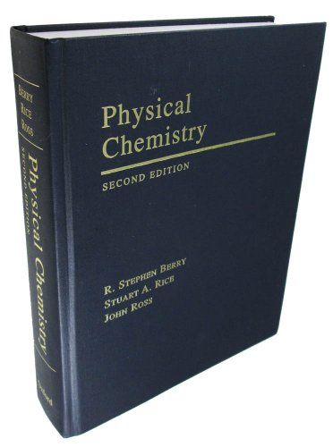 Physical Chemistry (Topics in Physical Chemistry) (9780195105896) by Berry, R. Stephen; Rice, Stuart A.; Ross, John