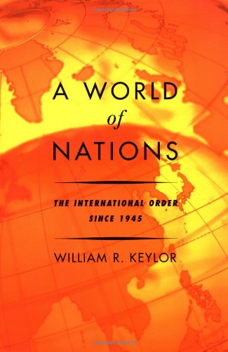 Beispielbild fr A World of Nations: The International Order Since 1945 zum Verkauf von Decluttr