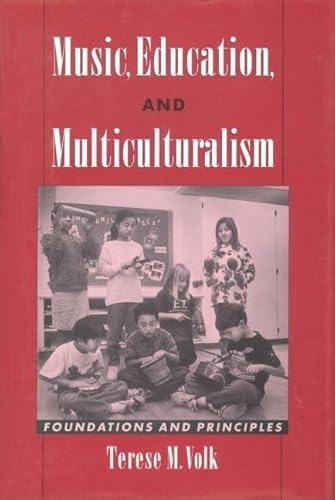 Music, Education, and Multiculturalism: Foundations and Principles [Hardcover] Volk, Terese M.