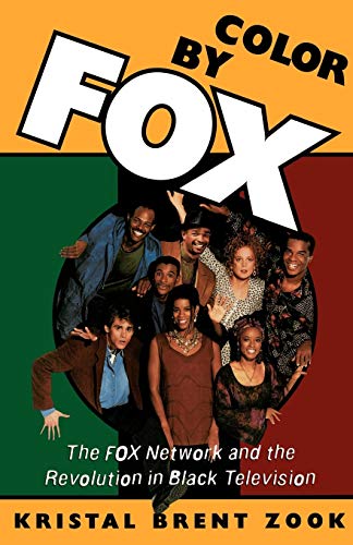 Imagen de archivo de Color by Fox: The Fox Network and the Revolution in Black Television a la venta por ThriftBooks-Dallas