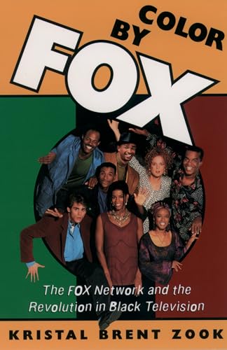 Stock image for Color by Fox: The Fox Network and the Revolution in Black Television for sale by ThriftBooks-Dallas