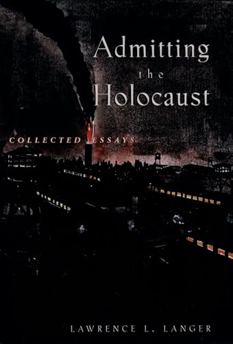 Imagen de archivo de Admitting the Holocaust: Collected Essays a la venta por Wonder Book