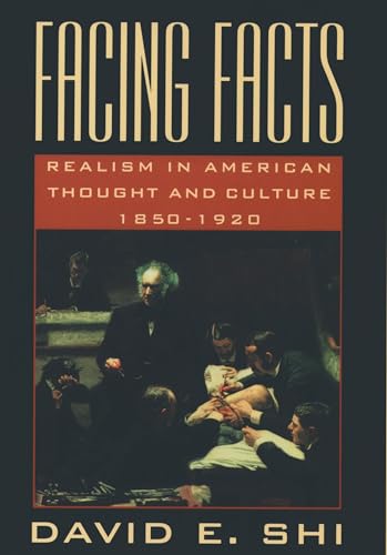 Beispielbild fr Facing Facts: Realism in American Thought and Culture, 1850-1920 zum Verkauf von Wonder Book