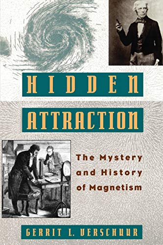 Stock image for Hidden Attraction : The History and Mystery of Magnetism for sale by Better World Books