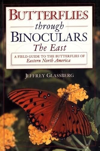 Butterflies through Binoculars: The East A field guide to Butterflies of Eastern North America - Glassberg, J.