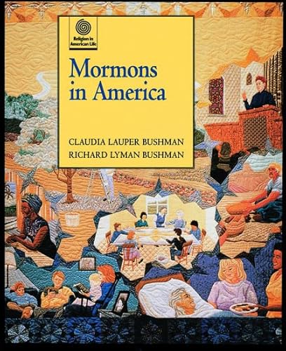 Mormons in America (Religion in American Life) (9780195106770) by Bushman, Claudia Lauper; Bushman, Richard Lyman