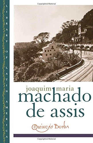 Imagen de archivo de QUINCAS BORBA .;.A NOVEL BY MACHADO DE ASSIS.;; LIBRARY OF LATIN AMERICA SERIES a la venta por WONDERFUL BOOKS BY MAIL