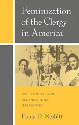 Imagen de archivo de Feminization of the Clergy in America : Occupational and Organizational Perspectives a la venta por Better World Books: West