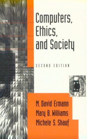 Computers, Ethics, and Society (9780195107562) by Ermann, M. David; Williams, Mary B.; Shauf, Michele S.