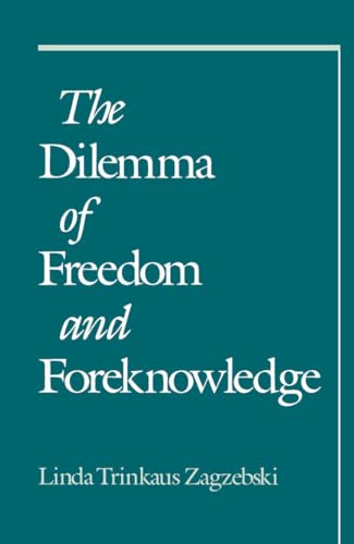 9780195107630: Dilemma of Freedom and Foreknowledge